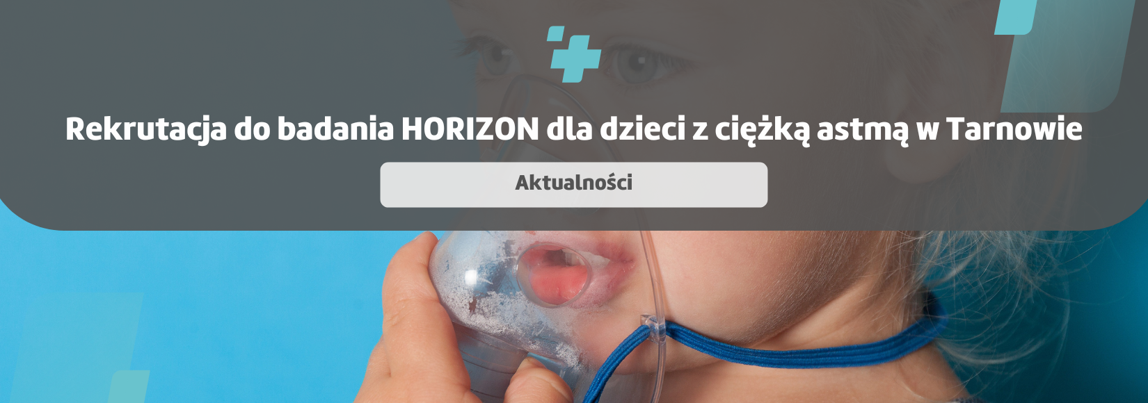 Rekrutacja do badania HORIZON dla dzieci z ciężką astmą w Tarnowie