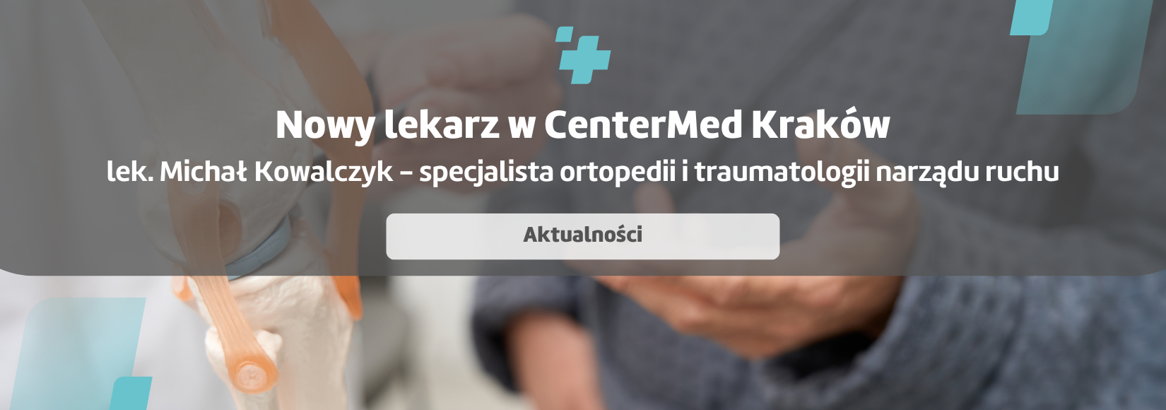 Nowy specjalista - Kraków - lek. Michał Kowalczyk - spec. ortopedii i traumatologii narządu ruchu