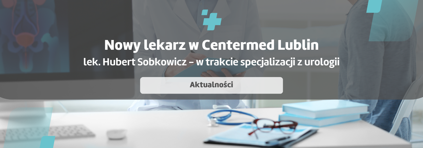 Nowy lekarz w CenterMed Lublin - Weteranów